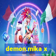 demon.mika x